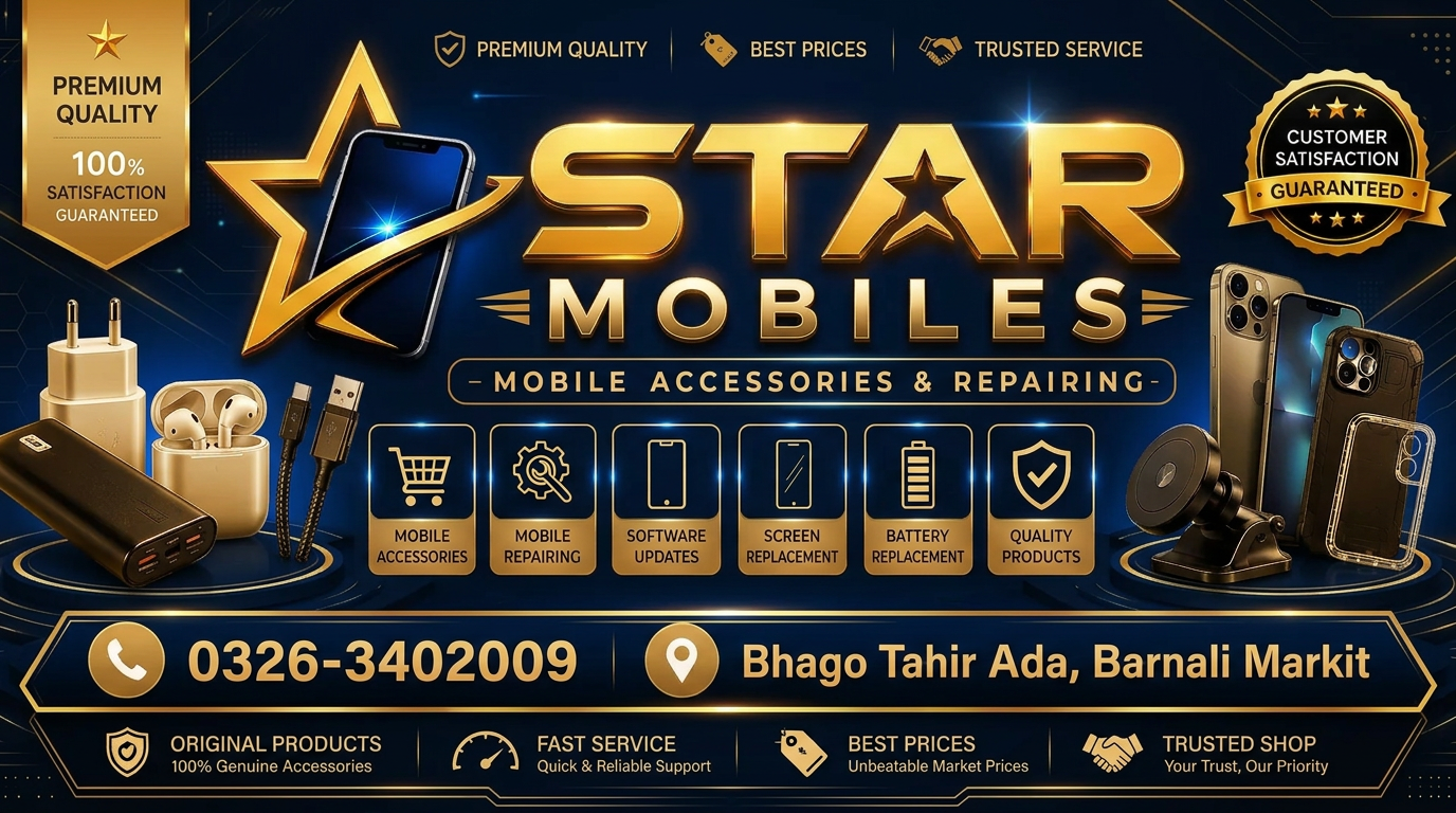 Star Mobiles — Mobile accessories & repairing. Call 0326-3402009, Bhago Tahir Ada, Barnali Markit, Kharian.